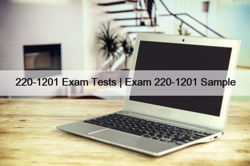 220-1201 Exam Tests | Exam 220-1201 Sample