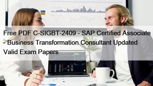Free PDF C-SIGBT-2409 - SAP Certified Associate - Business Transformation Consultant Updated Valid Exam Papers