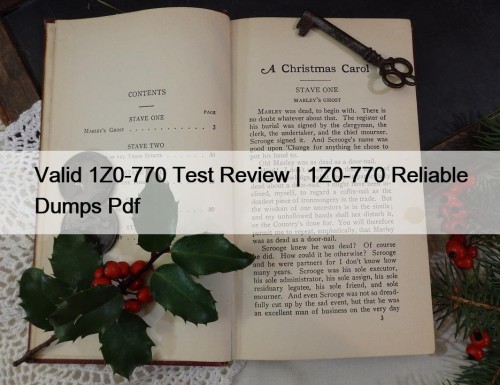 Valid 1Z0-770 Test Review | 1Z0-770 Reliable Dumps Pdf