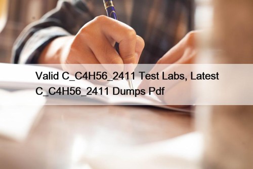 Valid C_C4H56_2411 Test Labs, Latest C_C4H56_2411 Dumps Pdf