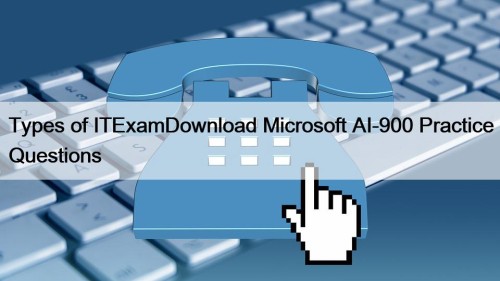 Types of ITExamDownload Microsoft AI-900 Practice Questions