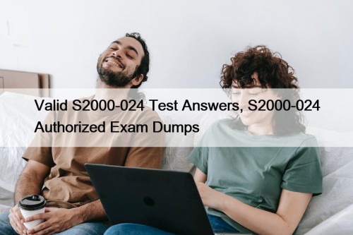 Valid S2000-024 Test Answers, S2000-024 Authorized Exam Dumps