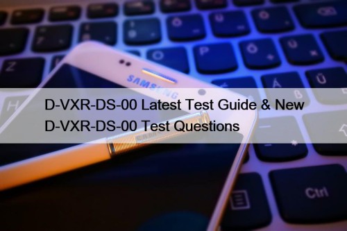 D-VXR-DS-00 Latest Test Guide & New D-VXR-DS-00 Test Questions