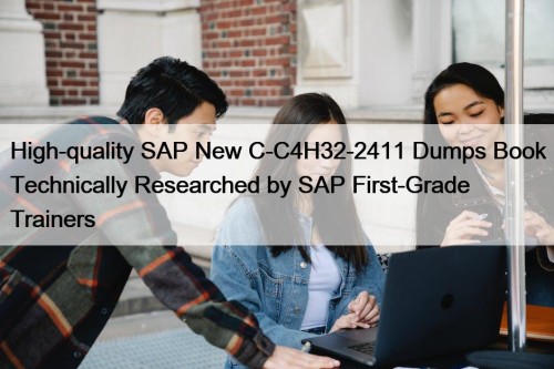 High-quality SAP New C-C4H32-2411 Dumps Book Technically Researched by SAP First-Grade Trainers